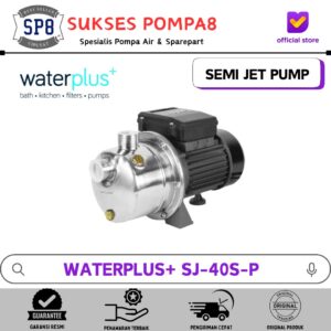 Pompa Air Semi Jet WATERPLUS+ SJ-40S-P Stainless Non Otomatis